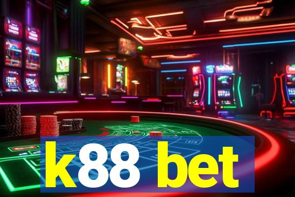 k88 bet